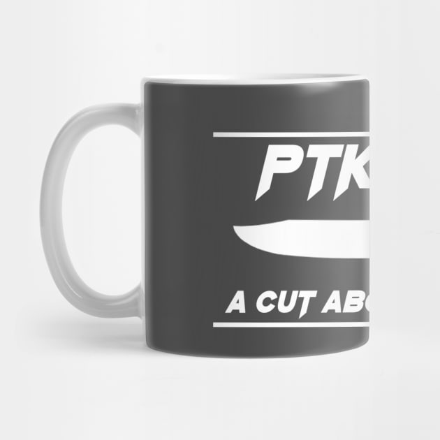 PTK-SMF A Cut Above White by DubiousTeeDesigns